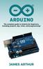 Книга Arduino The Complete Guide To Arduino For Beginners Including Projects Tips Tri by James Arthur - Hardback