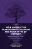 Книга How Universities Transform Occupations and Work In the 21st Century : The Academization of German and American Economies