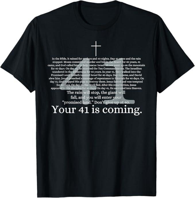 Your 41 Is Coming Funny God Faith Christian Bible T-Shirt Unisex T-Shirt