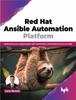 Книга Red Hat Ansible Automation Platform : Modernize Your Organization with Automation and Infrastructure As Code