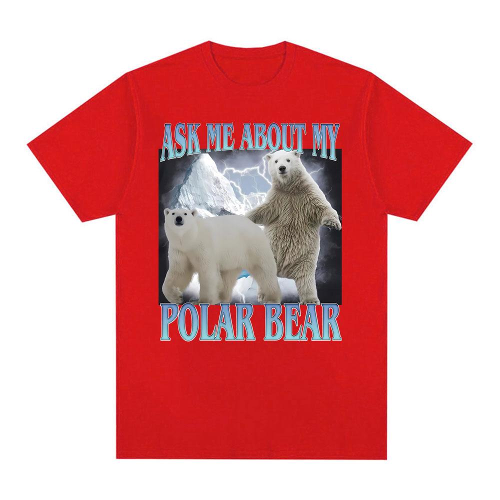 Ask Me about My Polar Bear Funny Polar Bear Tshirt Unisex Women Fashion Classic Tee Shirt Streetwear Summer ONeck Cotton T Shirts