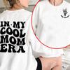 Толстовки In My Cool Mom Era Mama, пуловер с капюшоном, толстовка с круглым вырезом, хлопковая модная толстовка с капюшоном, женская одежда, подарок на день матери
