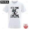 Funny Its Fine Im Fine Everything Is Fine Cat Graphic 100cotton Tshirt Sarcastic Humor Tee Unisex Unisex Loose Soft Casual Tops