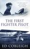 Книга The First Fighter Pilot Roland Garros The Life And Times Of The Playboy Who I by Ed Cobleigh - Hardback