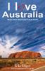 Книга I Love West Coast Australia : West Coast Work and Travel Guide. Tips for Backpackers. Includes Maps. Don't Get Lonely or Lost!