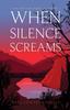 Книга When Silence Screams (The Arthur Nakai Mysteries Book 3) : 3