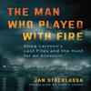 The Man Who Played with Fire by Jan Stocklassa Paperback Book 9781542092944