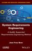 The System Requirements Engineering : A SysML Supported Requirements Engineering Method Book
