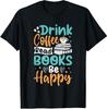 Пейте Кофе Читайте Книги Будьте Счастливы Футболка