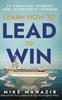 Книга Learn How To Lead To Win : 33 Powerful Stories and Leadership Lessons