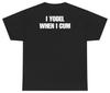 I Yodel When I Cum Tee (Back Print) | Unethical Threads