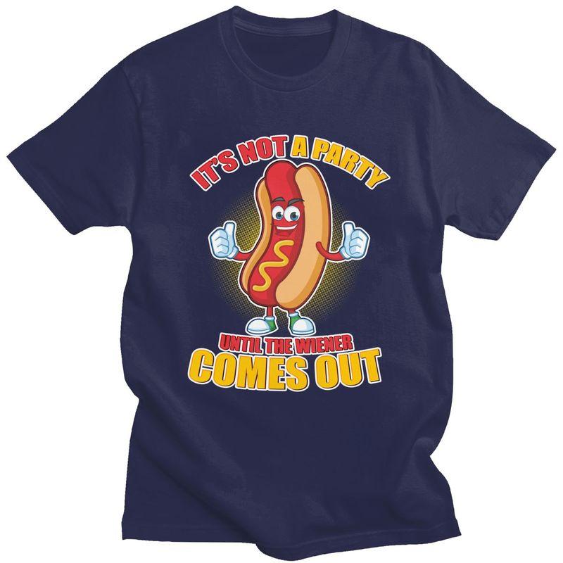 Its Not A Party Until The Wiener Comes Out T Shirt Unisex ShortSleeve Tshirts Streetwear Casual Graphic Tee Slim Fit Clothing