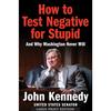 How to Test Negative for Stupid Paperback by John Kennedy UKN1532
