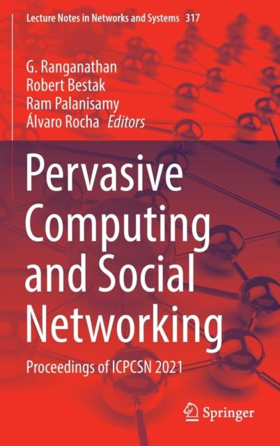The Pervasive Computing and Social Networking : Proceedings of ICPCSN 2021 : 317 Book