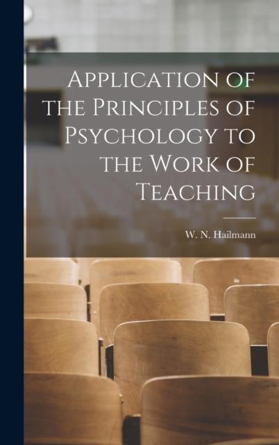 The Application of the Principles of Psychology To the Work of Teaching Book