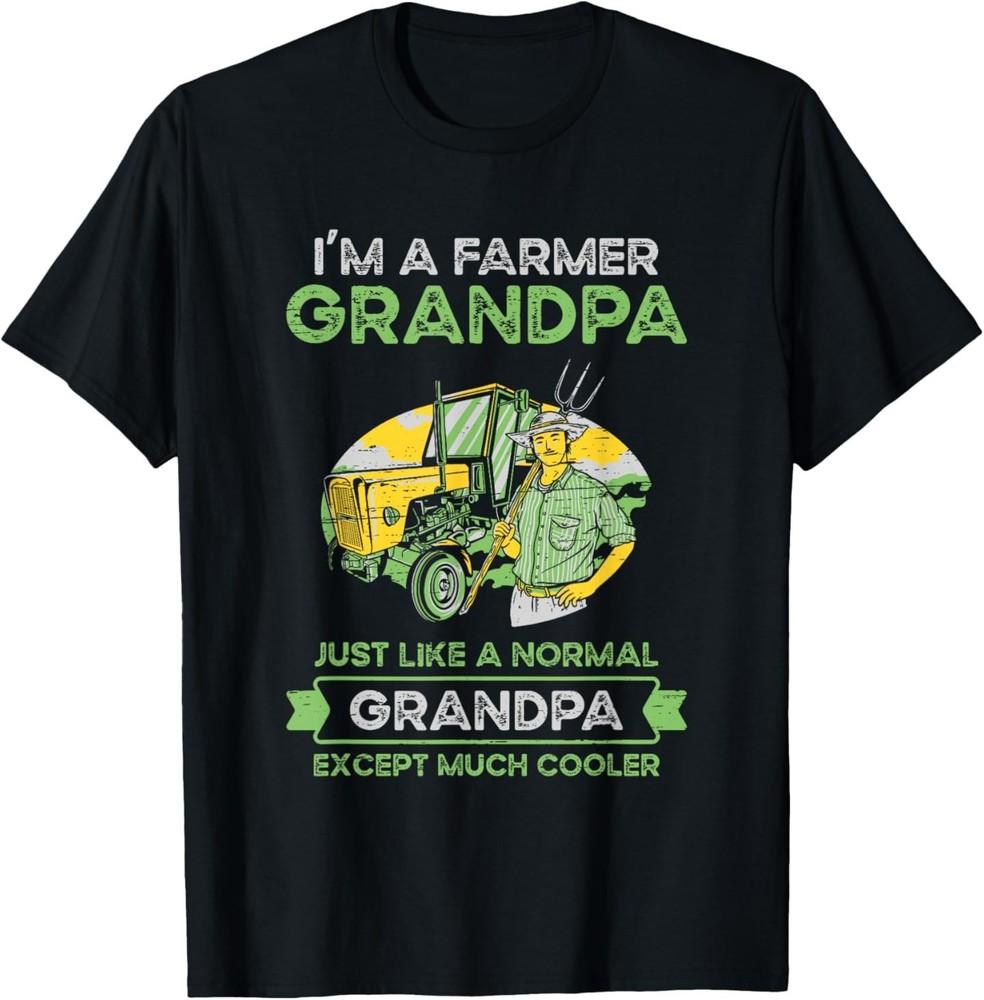 Farmer Grandpa Just Like A Normal Grandpa Much Cooler T-Shirt