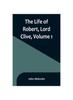 Книга The Life of Robert, Lord Clive, Volume 1 : Collected from the Family Papers Communicated by the Earl of Powis