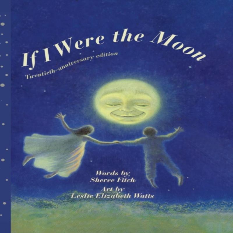If I Were the Moon by Sheree Fitch Hardback Book 9781771087391