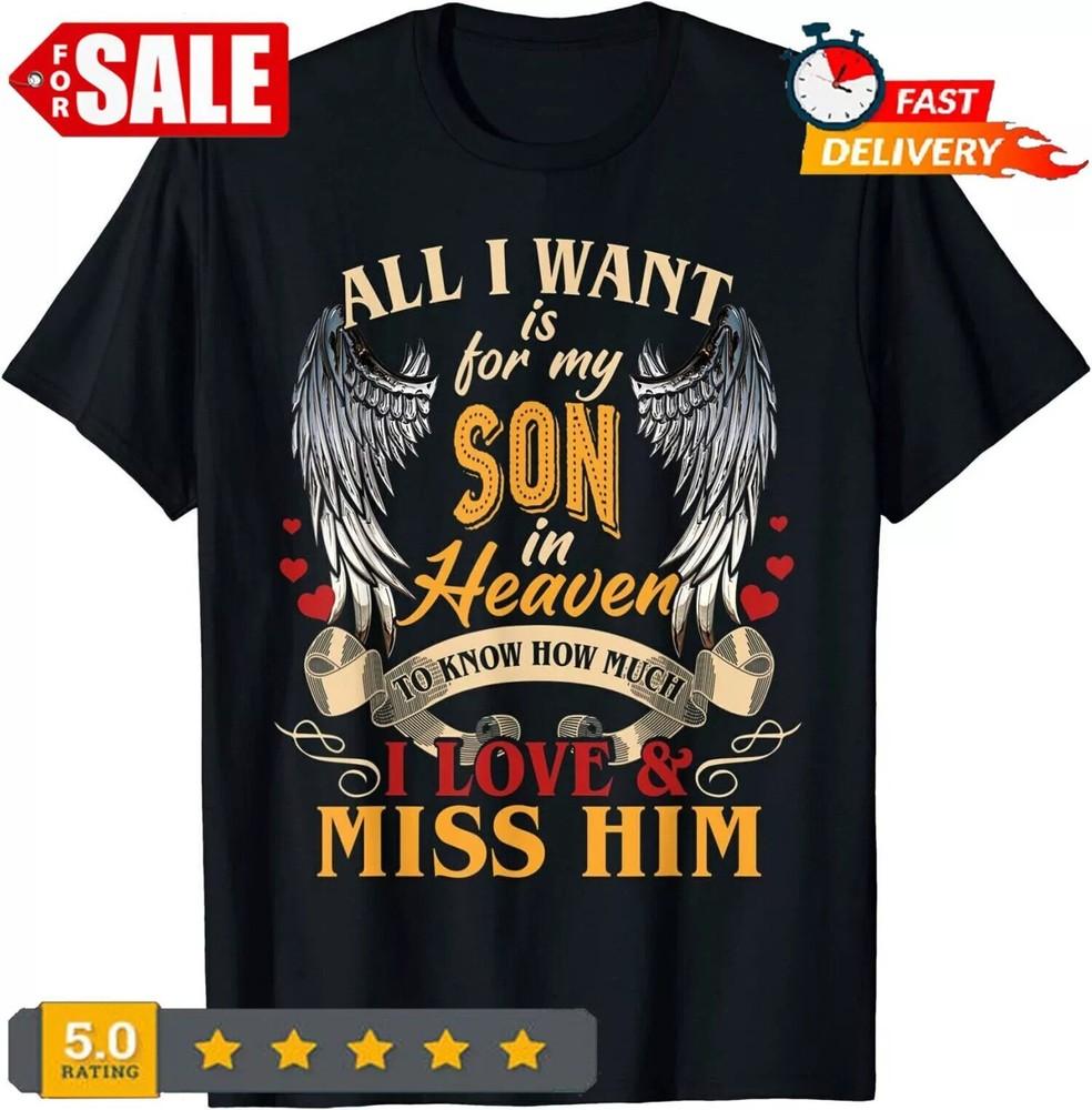 2025/I Have An Angel In Heaven I Call Him My Son, For Loss My Son T-Shirt S-5XL Unisex T-Shirt