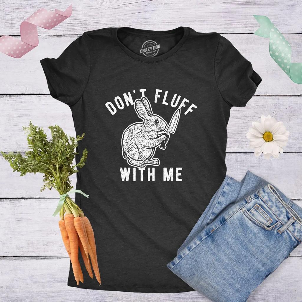 Don amp 39 t Fluff With Me Bunny Shirt Sarcastic Rude Easter vintage Washed Breathable homme graphic Casual Unisex Versatile