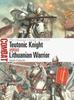 Книга Teutonic Knight Vs Lithuanian Warrior : The Lithuanian Crusade 1283???1435