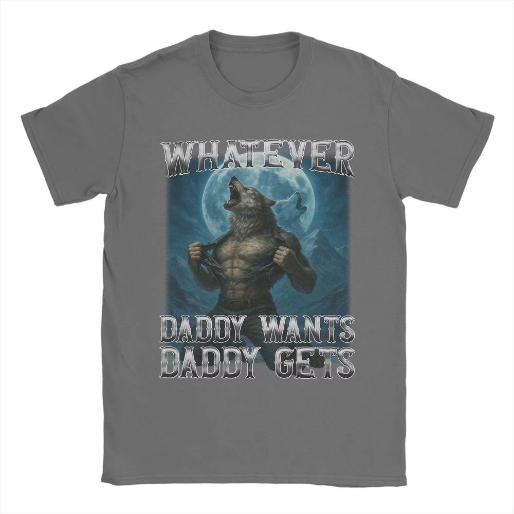 Funny Y2k Tops Whatever Daddy Wants Daddy Gets Funny Wolf Print T Shirts Mens Women Cotton TShirts Crewneck Tees Short Sleeve