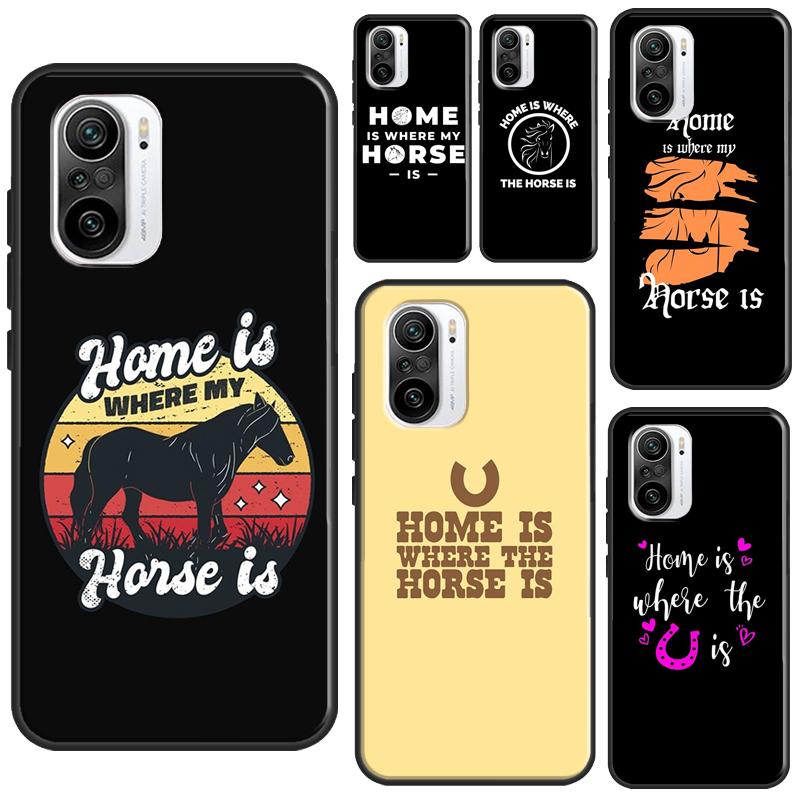 Дом там, где лошадь Чехол для POCO F3 F1 F2 M3 M4 X4 Pro GT X3 Pro Чехол для Xiaomi Mi 11 Lite 12 X Mi 11T Pro