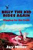 Книга Billy the Kid Rides Again : Digging for the Truth