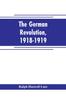 Книга The German Revolution, 1918-1919