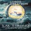 The Lords of Creation by S. M. Stirling Hardback Book 9781647100995