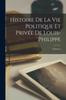 Книга Histoire De La Vie Politique Et Privee De Louis-Philippe; Volume 2