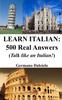 The Learn Italian : 500 Real Answers: Talk Like an Italian! Book