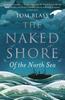 Книга The Naked Shore : Of the North Sea