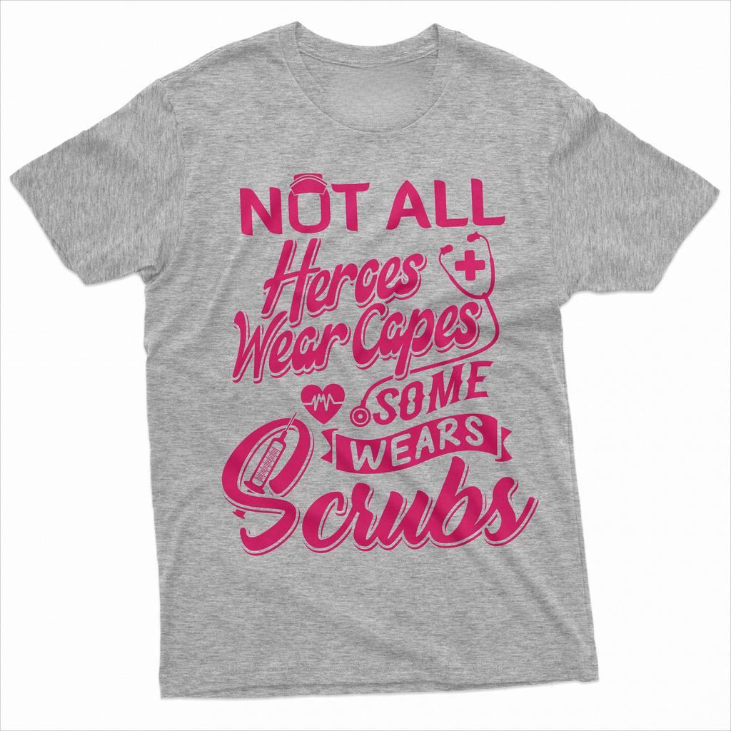 Not All Heroes Wear Capes Some Wears Scrubs Shirt Nurse Shirt Nurse Gift Tee Nurse Birthday Tee Future Nurse Gifts