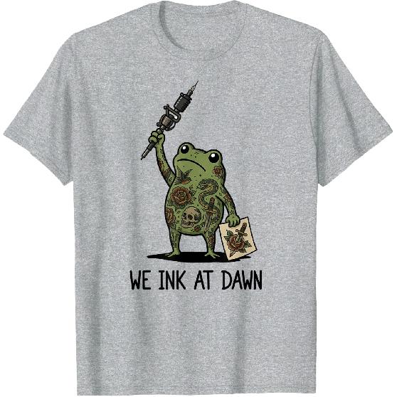 We Ink At Dawn Funny Frog Meme Tattoo Artist Body Art T-Shirt