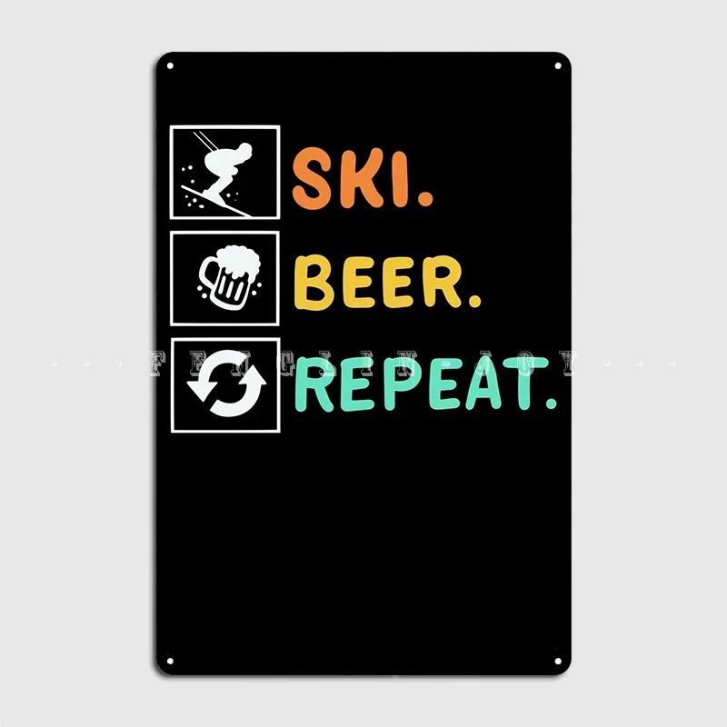 Ski And Beer Drinking Metal Plaque Poster Pub Garage Club Custom Garage Decoration Tin Sign Posters