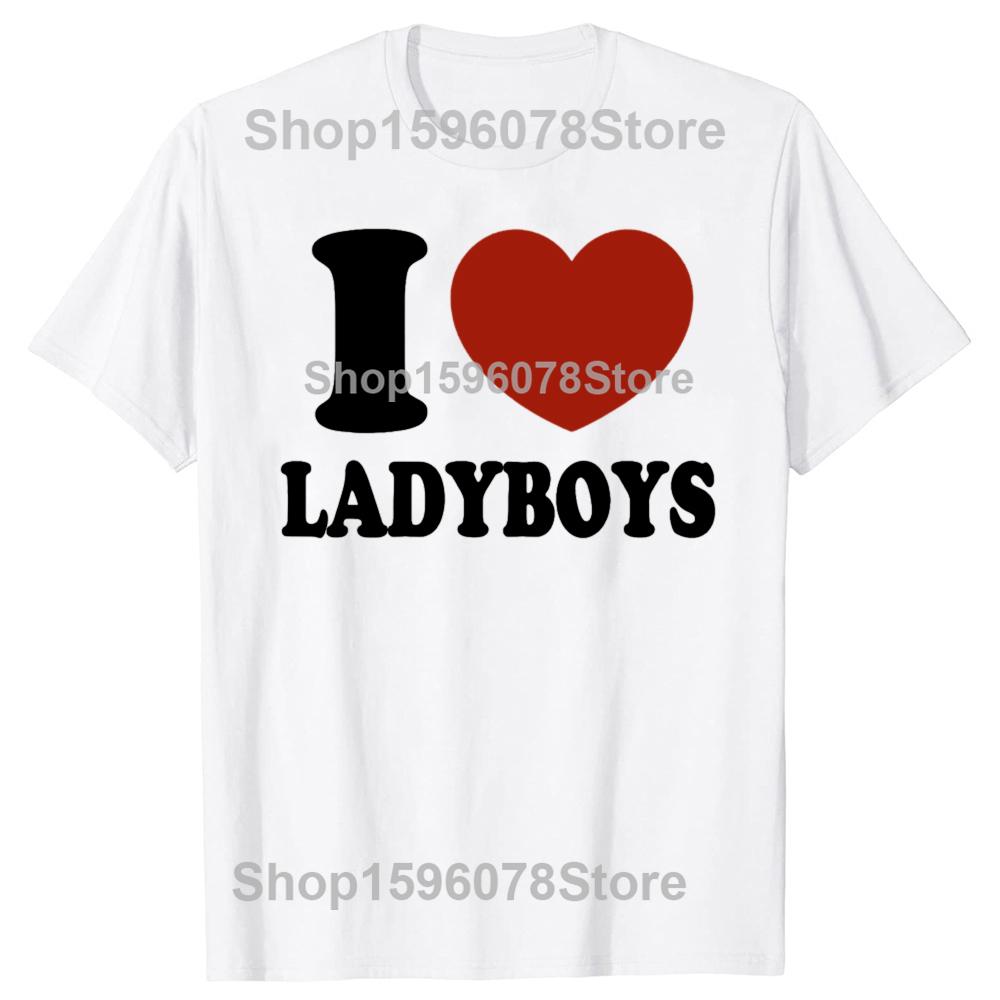 I Heart Love Ladyboys Funny Asia Lover Thailand Ladyboy T-shirts Men Fashion Casual Tshirt 100% Cotton Loose Oversized T Shirt