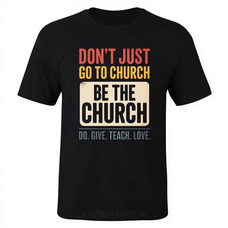 Plus Size Summer For Her tshirt Dont Just Go To Church Be The Church Do Give Teach Love Short Sleeve Comfortable Crew Neck