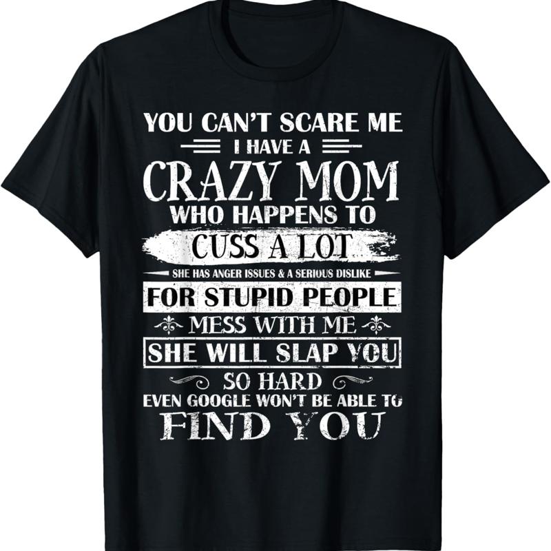 You Can'T Scare Me I Have A Crazy Mom Pride Mother'S Day T Shirt