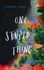 The One Stupid Thing Book