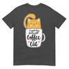 Funny Orange Cat Coffee Quote For Cat Mom Unisex TShirt