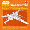Star Wars Rebel Starfighters by Ryder Windham Hardback Book 9781683839361