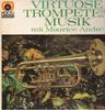 Виниловая пластинка MAURICE ANDR Virtuose Trompetenmusik SHZE206 HR ZU Германия Классика Б/У