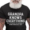 Grandpa Knows Everything Funny Grandpa T-shirts Tops Granddad Birthday Gift Tshirts Best Grandpa Tee Clothes Gift From Grandkids