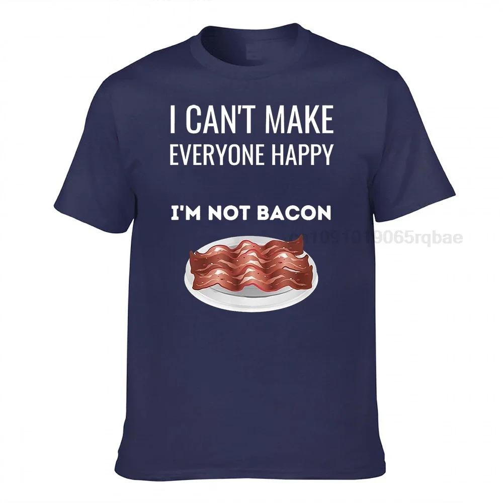 I Cant Make Everyone Happy Im Not Bacon Tshirt Tshirts Unisex Tops Tees Hot Sale Cotton Design Comics Adult
