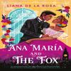Ana Maria and the Fox by Liana De La Rosa Paperback Book 9780349438573