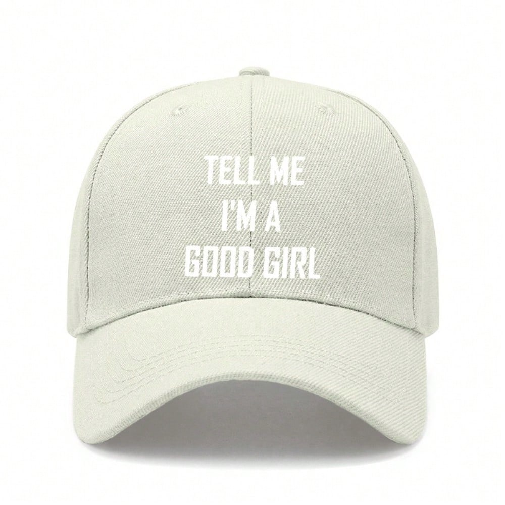 [Slogan Baseball Cap] Women's "TELL ME I'M A GOOD GIRL" Print Cream Hat, Adjustable Soft Breathable, Sun Protection Casual Street Dad Cap