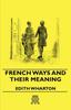 Книга French Ways And Their Meaning