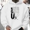 Never Give Up Premium Hoodie,Soft & Skin-Friendly with Adjustable Drawstring Hood, Versatile Casual Style for Year Round Wear