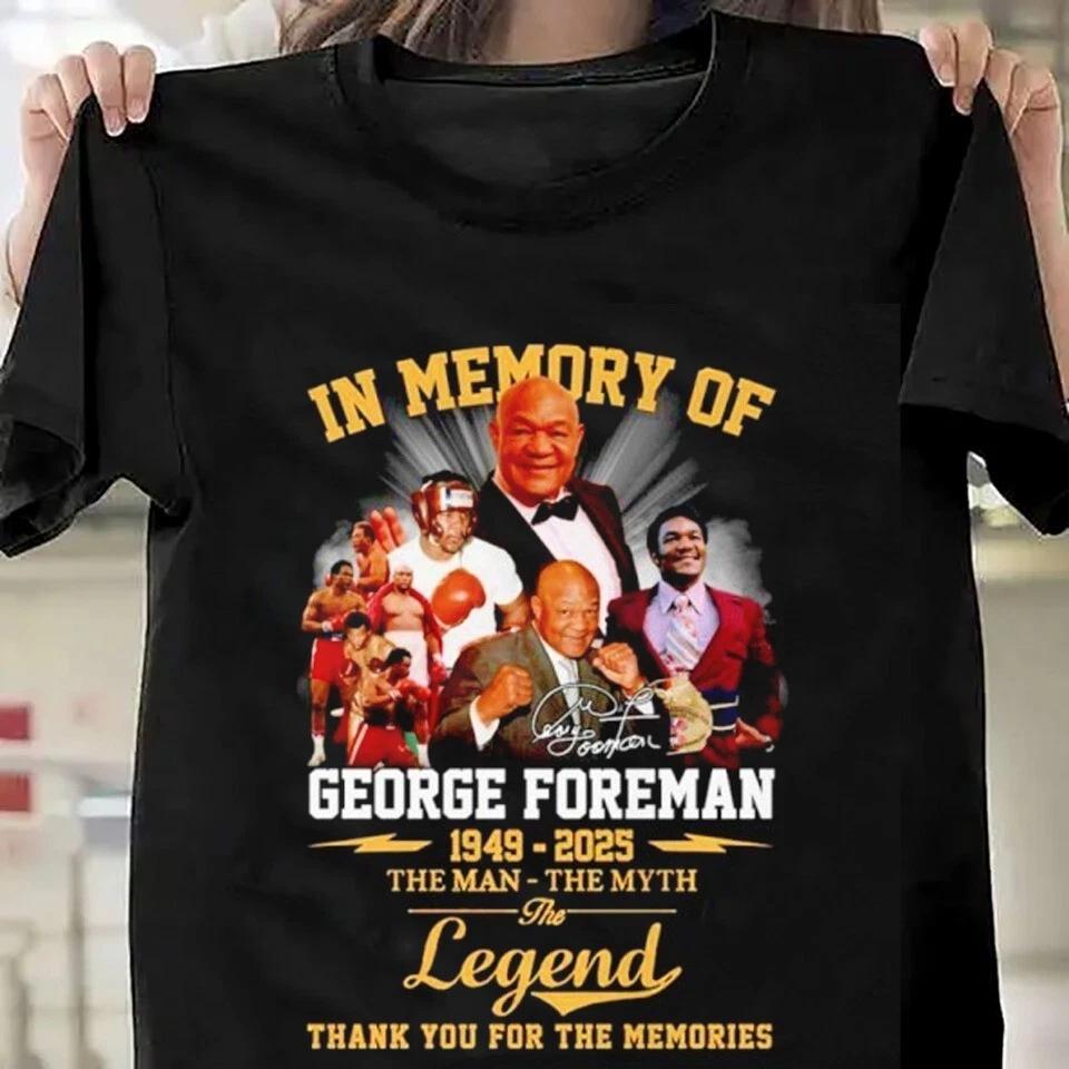 In memory of George Foreman 1949 2025 the legend Black T-Shirt E5897